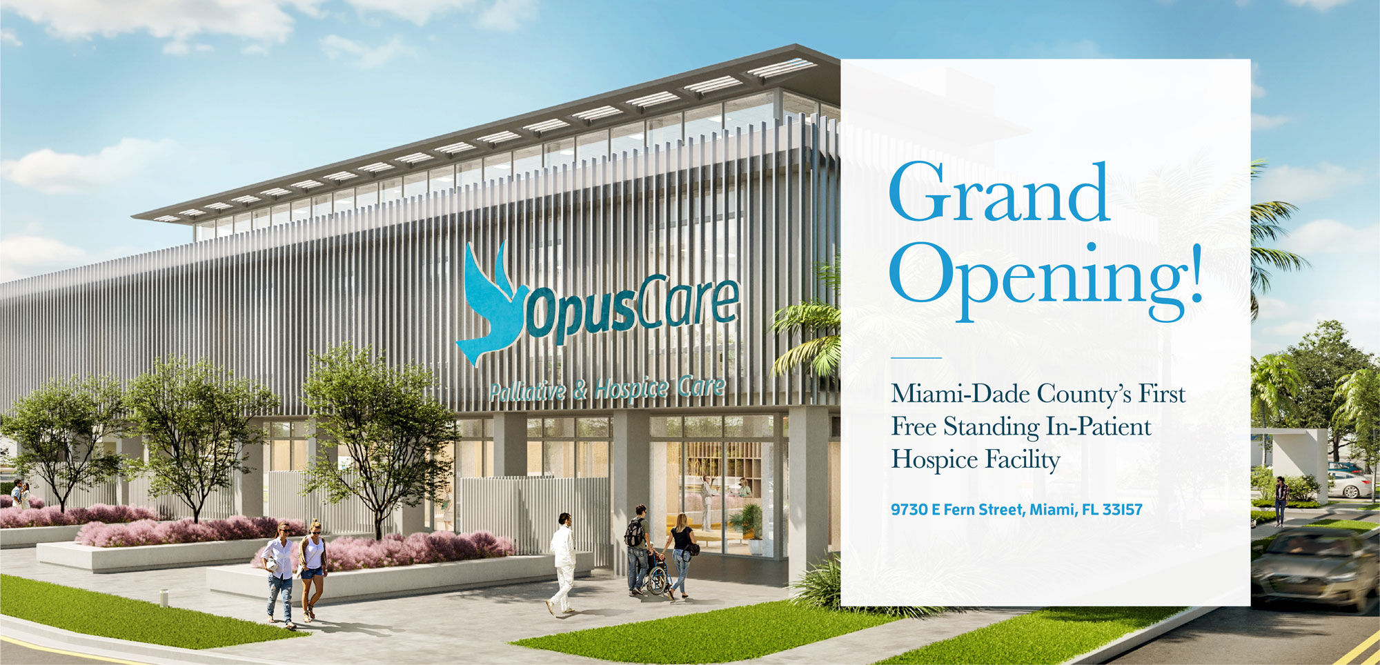 Grand Opening, Miami-Dade County's First
Free Standing In-Patientospice Facility, 9730 E Fern Street, Miami, FL 33157